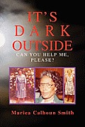 It's Dark Outside: Can You Help Me, Please?