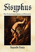 Sisyphus: The Evolutionary Infancy of Humanity