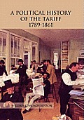 A Political History of the Tariff 1789-1861