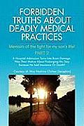 Forbidden Truths about Deadly Medical Practices Part 2