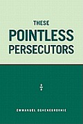 These Pointless Persecutors