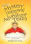 Book I: Mystery Uncovered by the Adventure Team