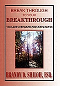 Break Through To Your Breakthrough