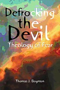 Defrocking the Devil: Theology of Fear