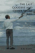 The Last Goodbye and Other Short Stories