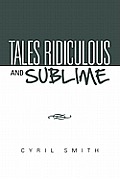 Tales Ridiculous and Sublime