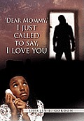 Dear Mommy, I Just Called to Say I Love You