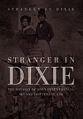 Stranger in Dixie: The Odyssey of John Fearn Francis, Second Lieutenant, CSA