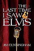 The Last Time I Saw Elvis