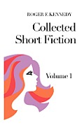 Collected Short Fiction: Volume 1