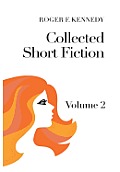 Collected Short Fiction: Volume 2