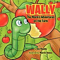 Wally The Worm's Adventures on the Farm