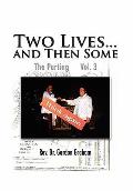 Two Lives...and Then Some: The Parting Vol. 3