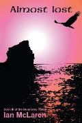 Almost Lost: Book III of the Dunmorey Trilogy