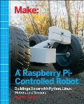 Make a Raspberry Pi Controlled Robot Building a Rover with Python Linux Motors & Sensors