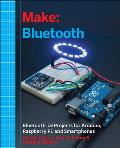 Make Bluetooth Bluetooth LE Projects with Arduino Raspberry Pi & Smartphones