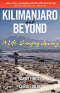 Kilimanjaro and Beyond (a Life-Changing Journey)