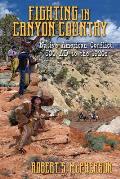 Fighting in Canyon Country Native American Conflict 500 Ad to the 1920s