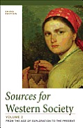 Sources for Western Society, Volume 2: From the Age of Exploration to the Present