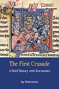 The First Crusade: A Brief History with Documents