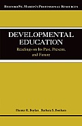 Developmental Education: Readings on Its Past, Present, and Future