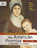 Understanding the American Promise: A History, Volume I: To 1877: A History of the United States