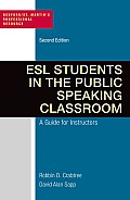 ESL Students in the Public Speaking Classroom: A Guide for Instructors