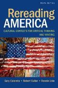 Rereading America Cultural Contexts For Critical Thinking & Writing