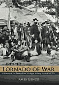 Into the Tornado of War: A History of the Twenty-First Michigan Infantry in the Civil War