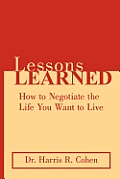 Lessons Learned: How to Negotiate the Life You Want to Live