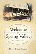 Welcome to Spring Valley: A Memoir