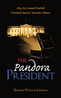 The Pandora President: Why We Cannot Reelect President Barack Hussein Obama