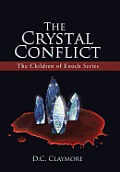 The Crystal Conflict: The Children of Enoch Series