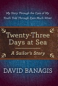 Twenty-Three Days at Sea: A Sailor's Story