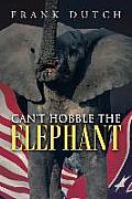 Can't Hobble the Elephant