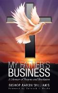 My Father's Business: A Memoir of Purpose and Revelation