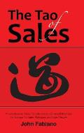 The Tao of Sales: A Conversation About Simple and Fundamental Methods for Success for Sales Managers and Sales People
