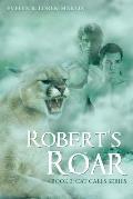 Robert'S Roar: Book 2: Cat Calls Series