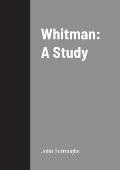 Whitman: A Study