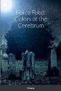 Force Feed: Colors of the Cerebrum