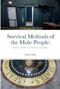 Survival Methods of the Mole People: Building Bunkers & Living Underground