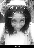 What Is A Wife?: Biblical Characteristics to Guide You!