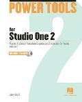Power Tools for Studio One 2 Master Presonus Complete Music Creation & Production Software Volume 1