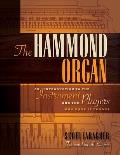 Hammond Organ Book An Introduction to the Instruments & the Players Who Made Them Famous