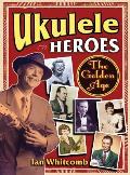 Ukulele Heroes The Golden Years