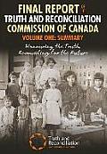 Final Report of the Truth and Reconciliation Commission of Canada, Volume One: Summary: Honouring the Truth, Reconciling for the Future
