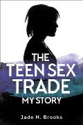 The Teen Sex Trade: My Story