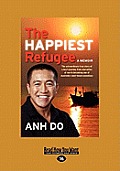 The Happiest Refugee: The Extraordinary True Story of a Boy's Journey from Starvation at Sea to Becoming One of Australia's Best-Loved Comed