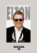 Elton: The Biography (Large Print 16pt)