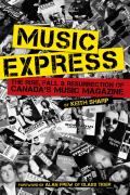 Music Express: The Rise, Fall & Resurrection of Canada's Music Magazine